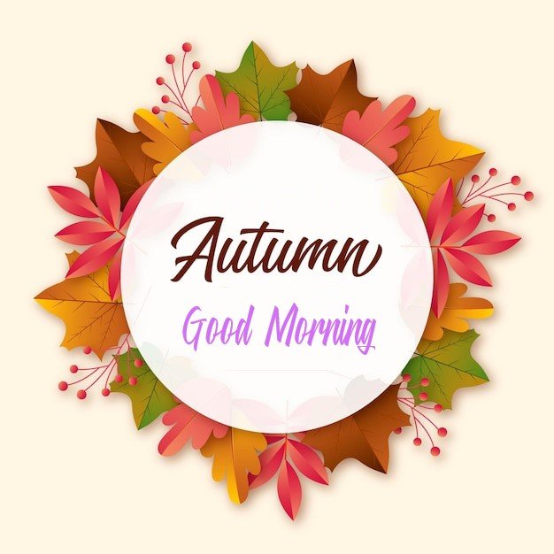 Good Morning Autumn Fall Harvest 2023 Wishes Whatsapp Background Best