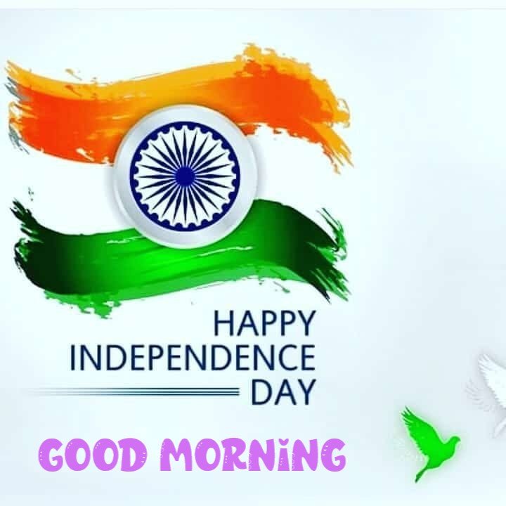 Good Morning Happy Independence Day Famous Big