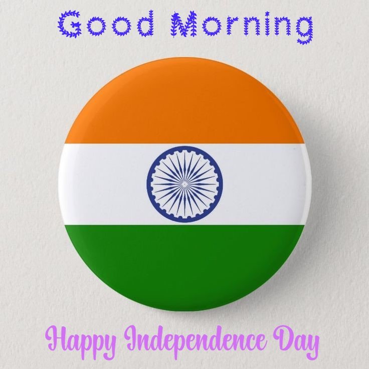 Good Morning Happy Independence Day Natural Telegram