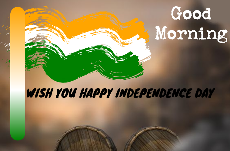 Good Morning Happy Independence Day Sharechat Famous