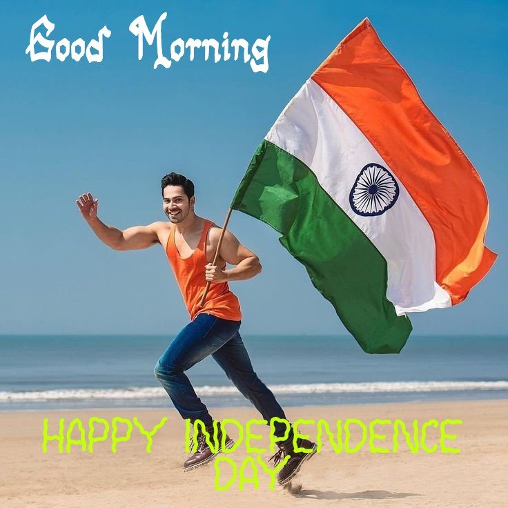 Good Morning Happy Independence Day Sign Famous