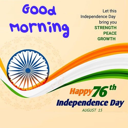 Good Morning Happy Independence Day Stunning Slogan