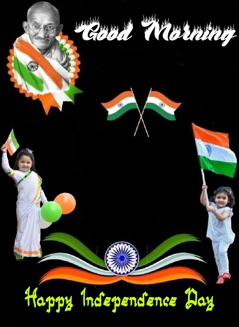 Good Morning Happy Independence Day Without Logo Awesome
