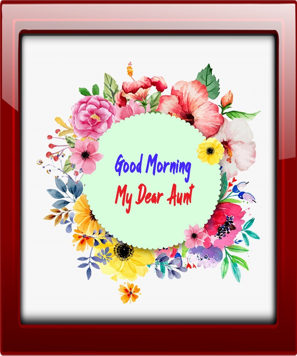 New Style Good Morning Aunt 2023 Images Whatsapp Hindi Full