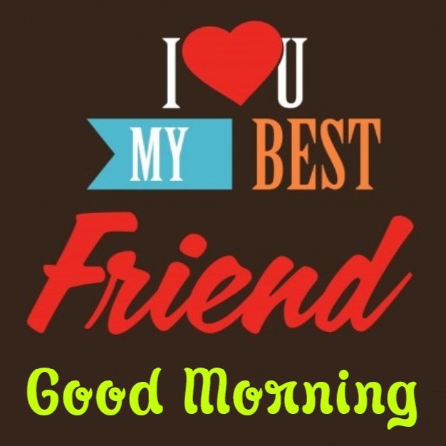 New Style Good Morning Best Friend 2023 Images Whatsapp Quotes Design